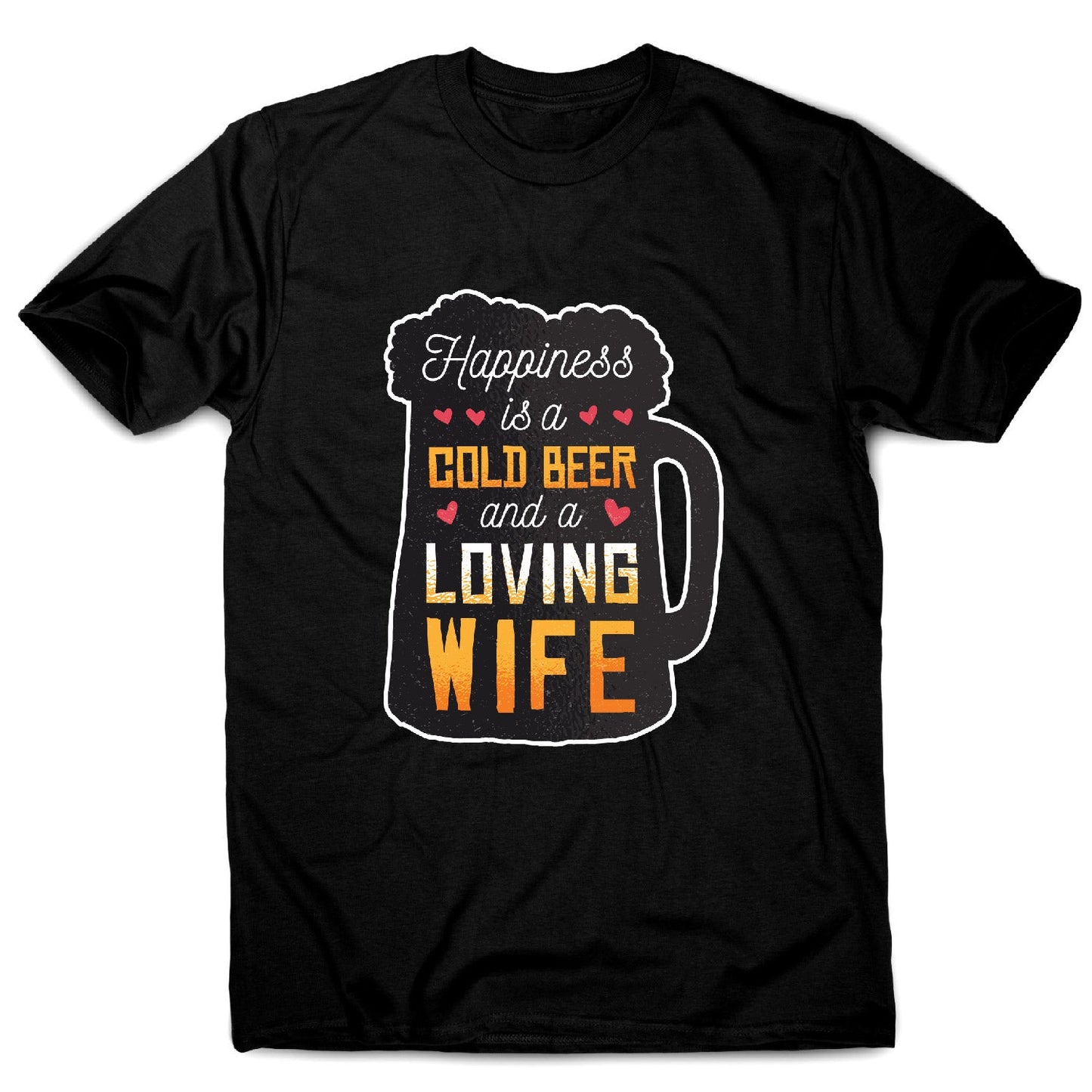 Happines is beer and wife - funny men's t-shirt