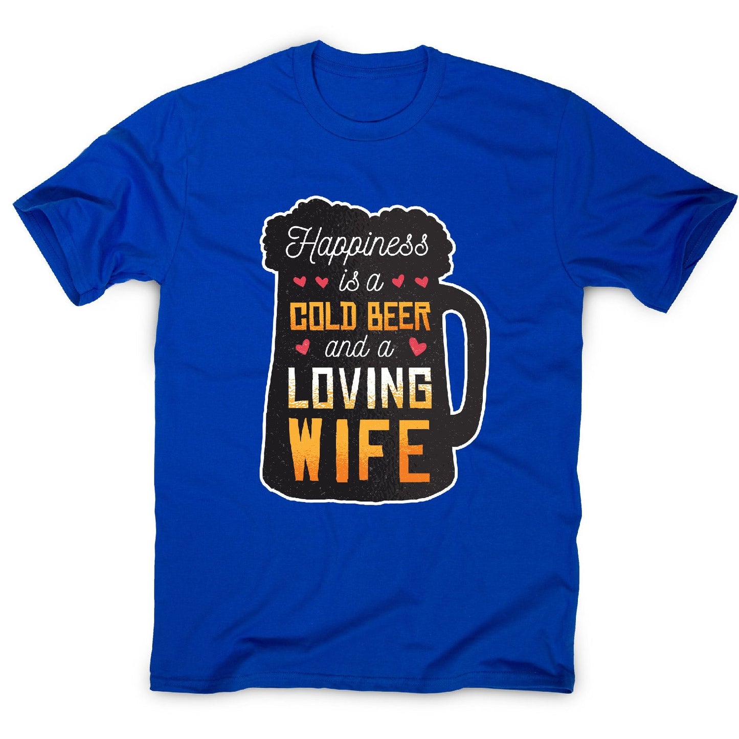 Happines is beer and wife - funny men's t-shirt