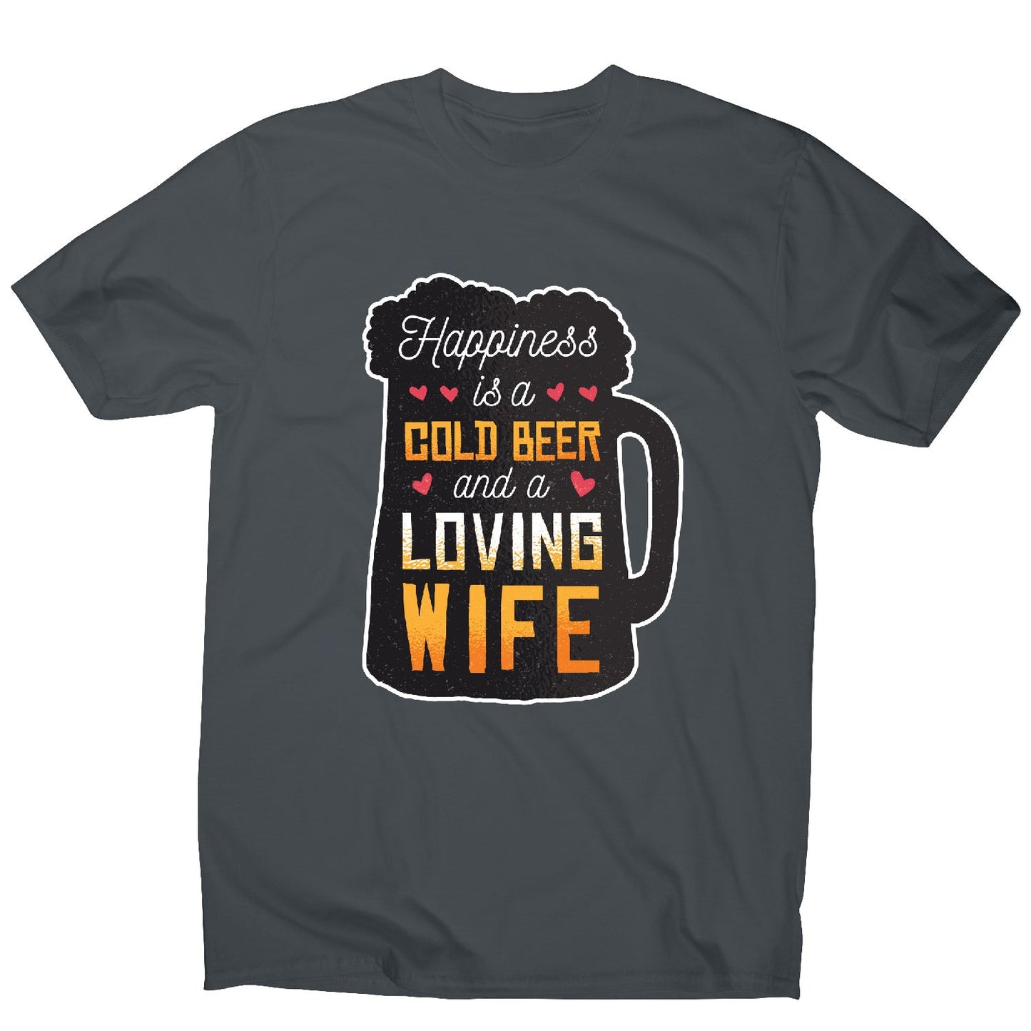 Happines is beer and wife - funny men's t-shirt