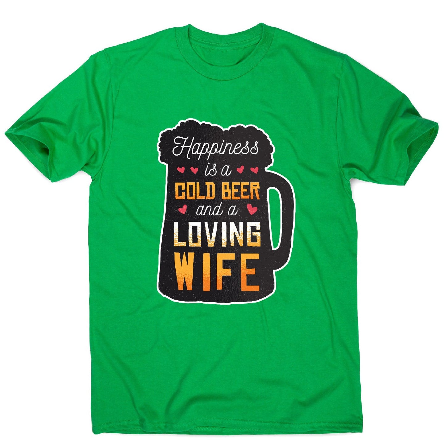 Happines is beer and wife - funny men's t-shirt