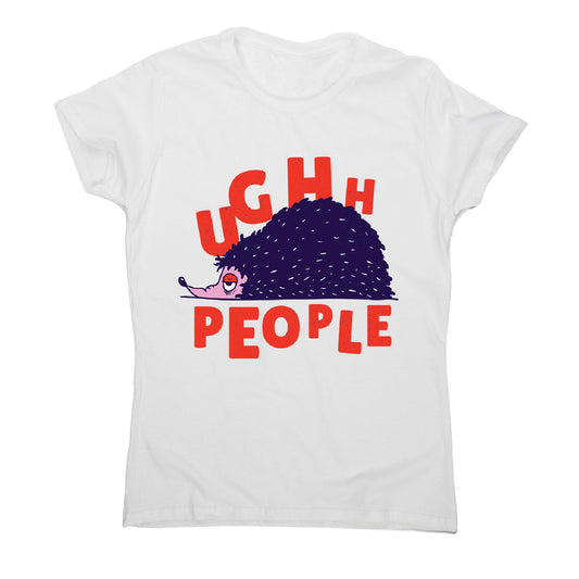 Hedgehog quote - women's funny premium t-shirt