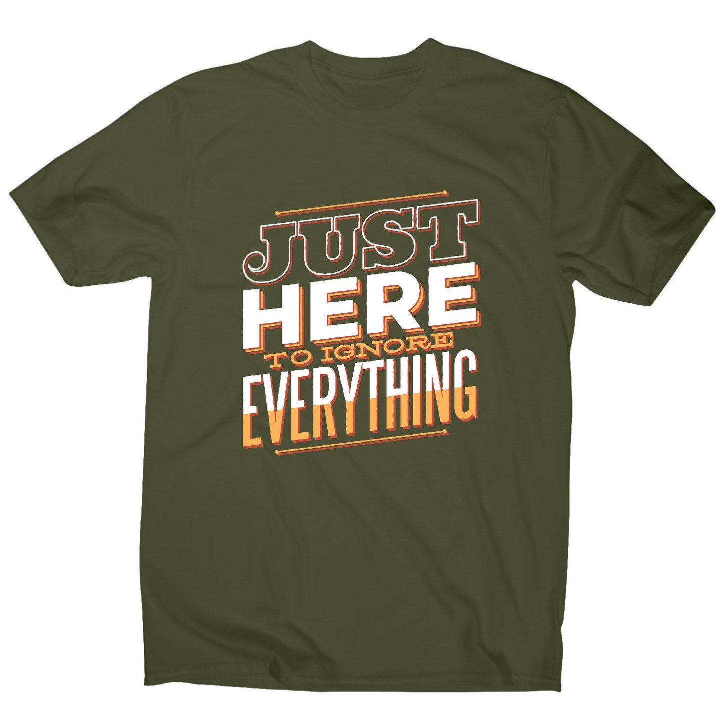 Here to ignore - funny sarcastic men's t-shirt
