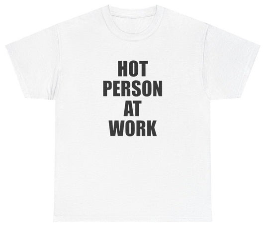 AAA Hot Person At Work T Shirt