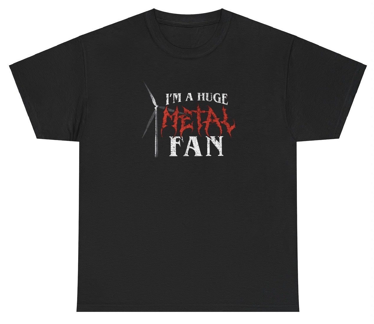 AAA I'm A Huge Metal Fan T Shirt