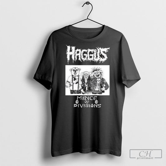Haggus Mince Divisions T Shirts