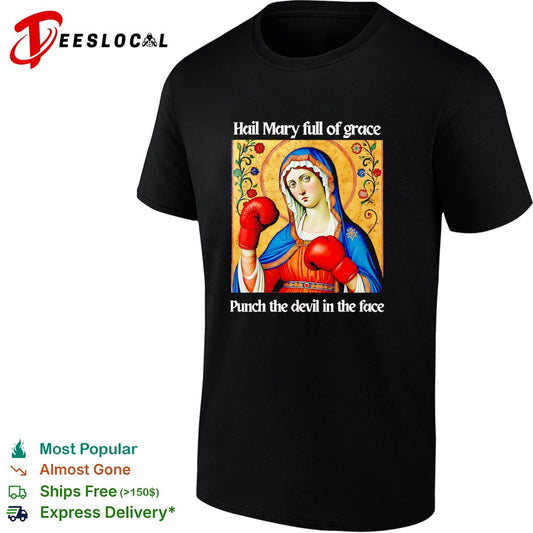 Hail Mary full of grace punch the devil in the face boxing funny shirt