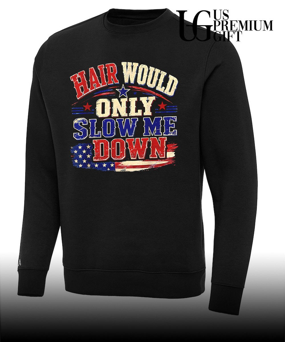 Hair Would Only Slow Me Down Graphic Patriotic USA Flag shirt