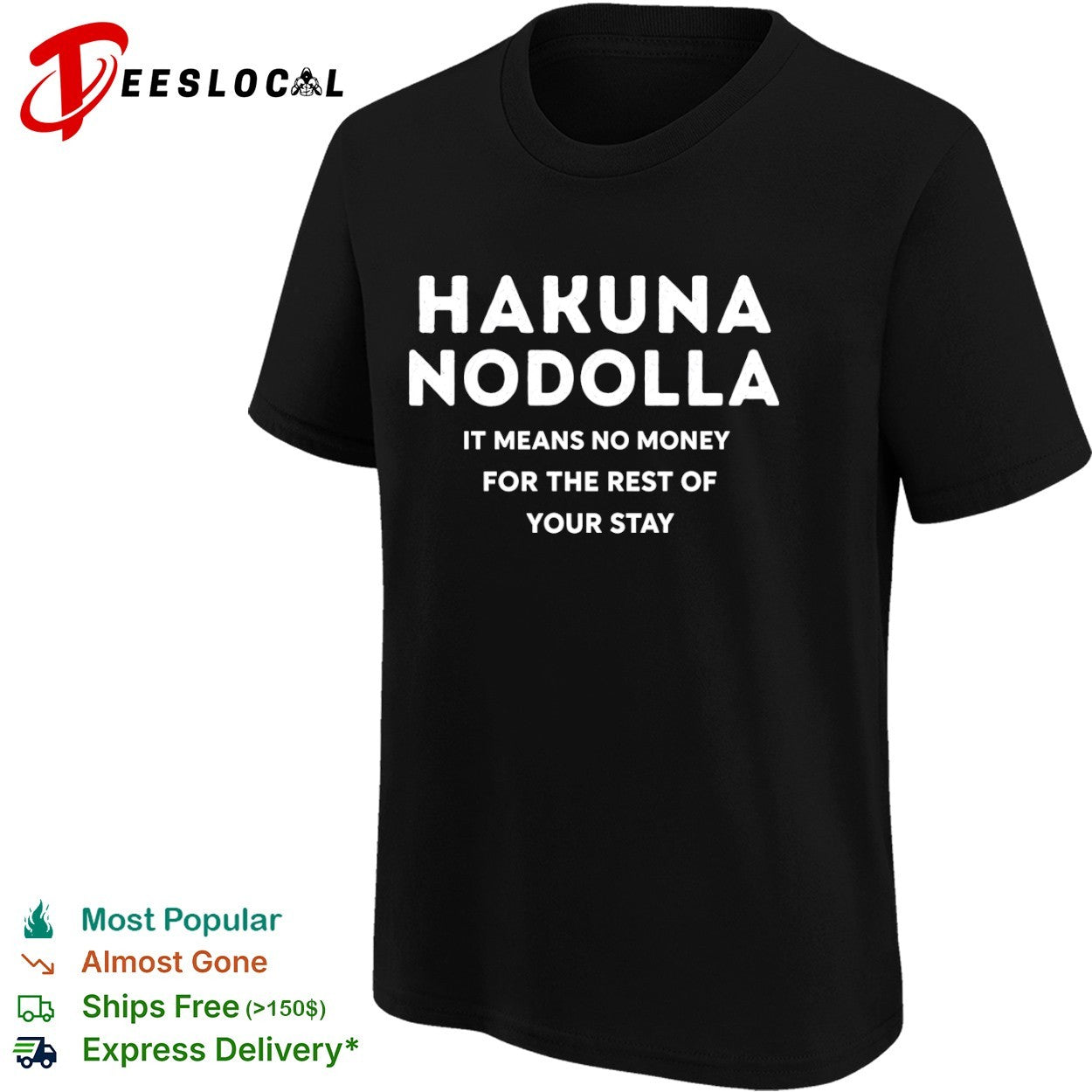 Hakuna Nodolla it means no money for the rest of your stay shirt