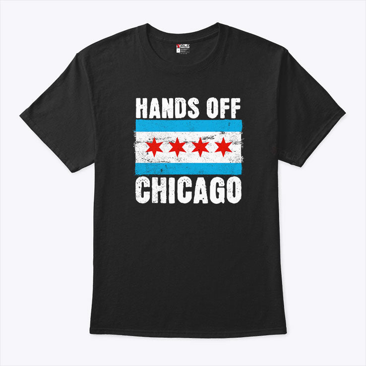 Hands Off Chicago T Shirt