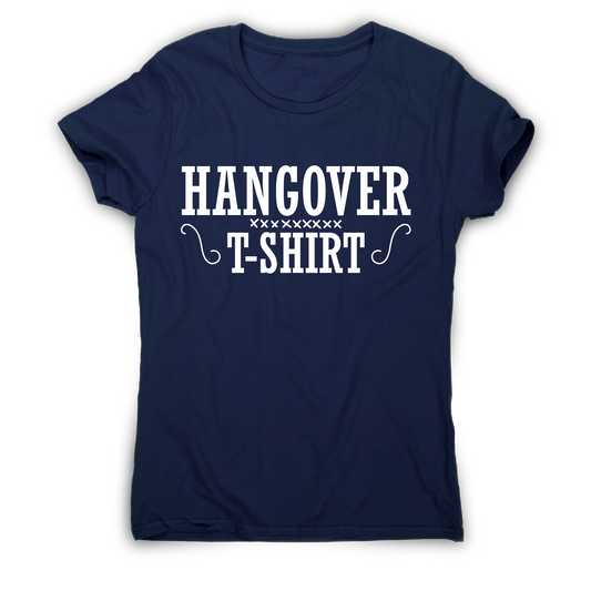 Hangover t-shirt funny awesome drinking t-shirt women's