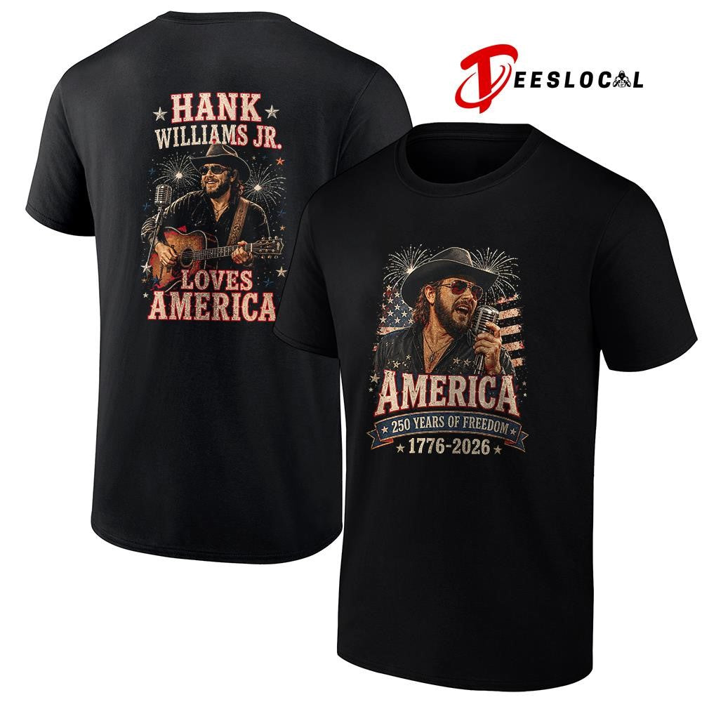 Hank Williams Jr America 250 years of freedom loves America shirt