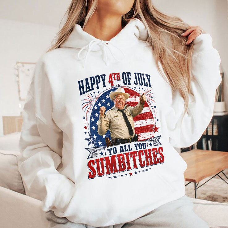 Happy 4th Of July To All You Sumbitches Sheriff Buford T. Justice Shirt