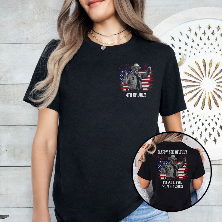 Happy 4th Of July To All You Sumbitches Shirt
