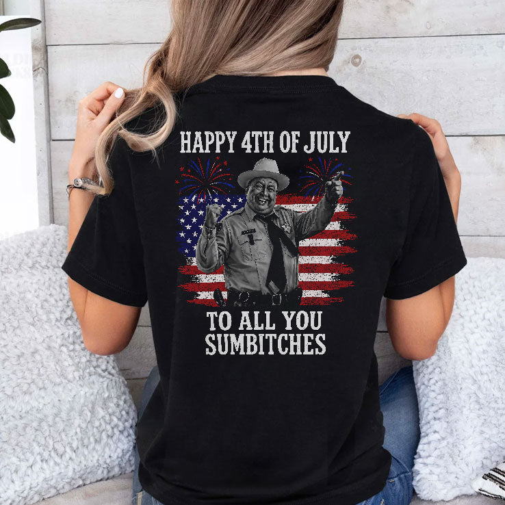 Happy 4th Of July To All You Sumbitches Shirt