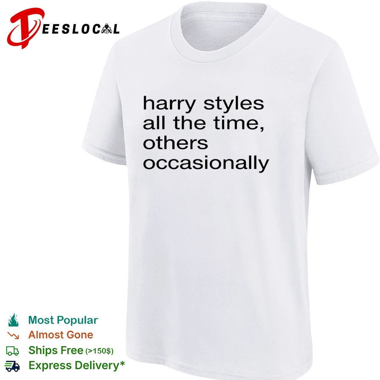 Harry Styles all the time others occasionally shirt