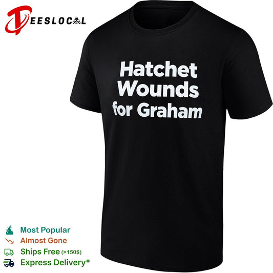 Hatchet Wounds for Graham shirt