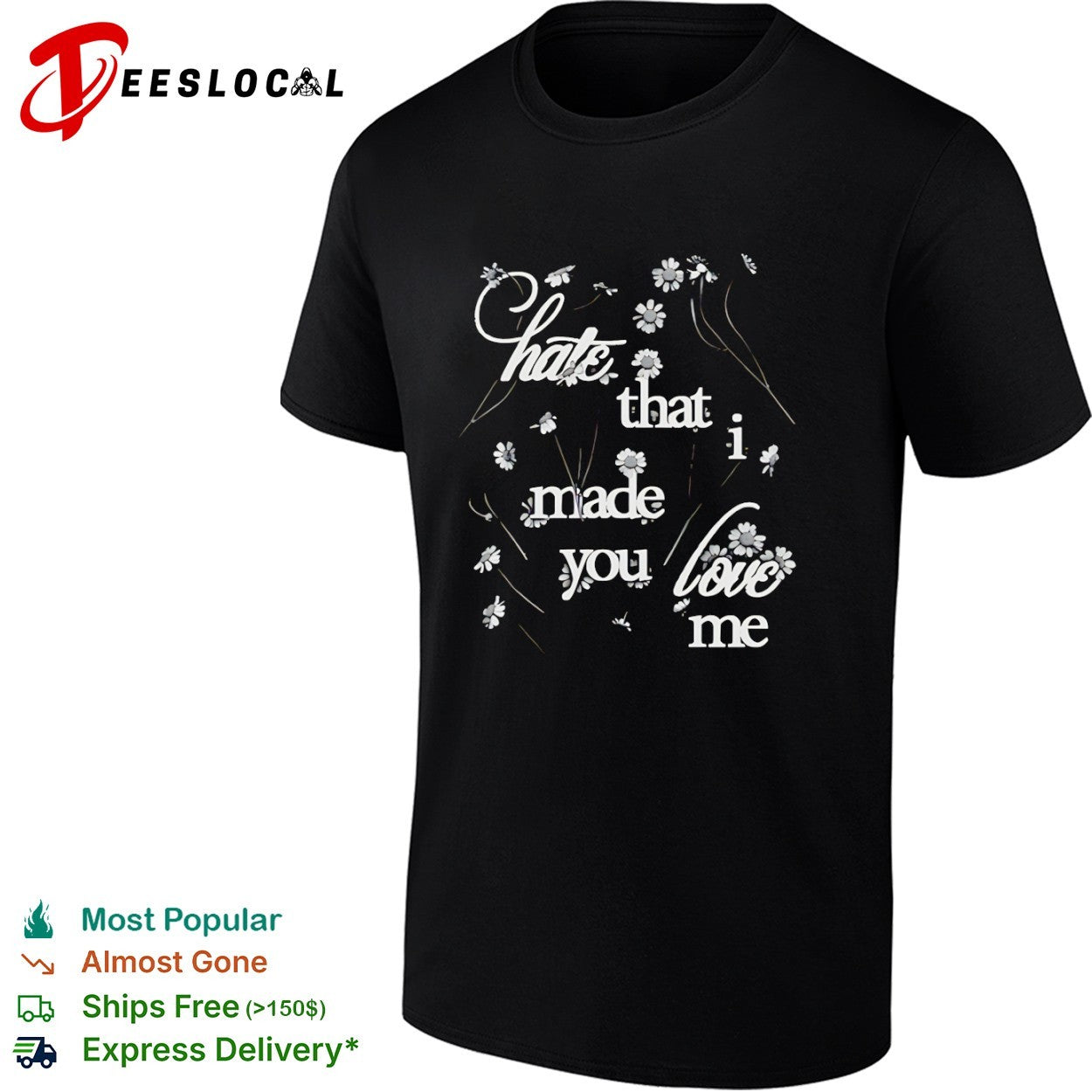 Hate that I made you love me Floral Daisy Aesthetic shirt