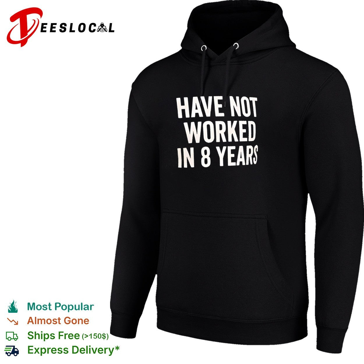 Have not worked in 8 years shirt