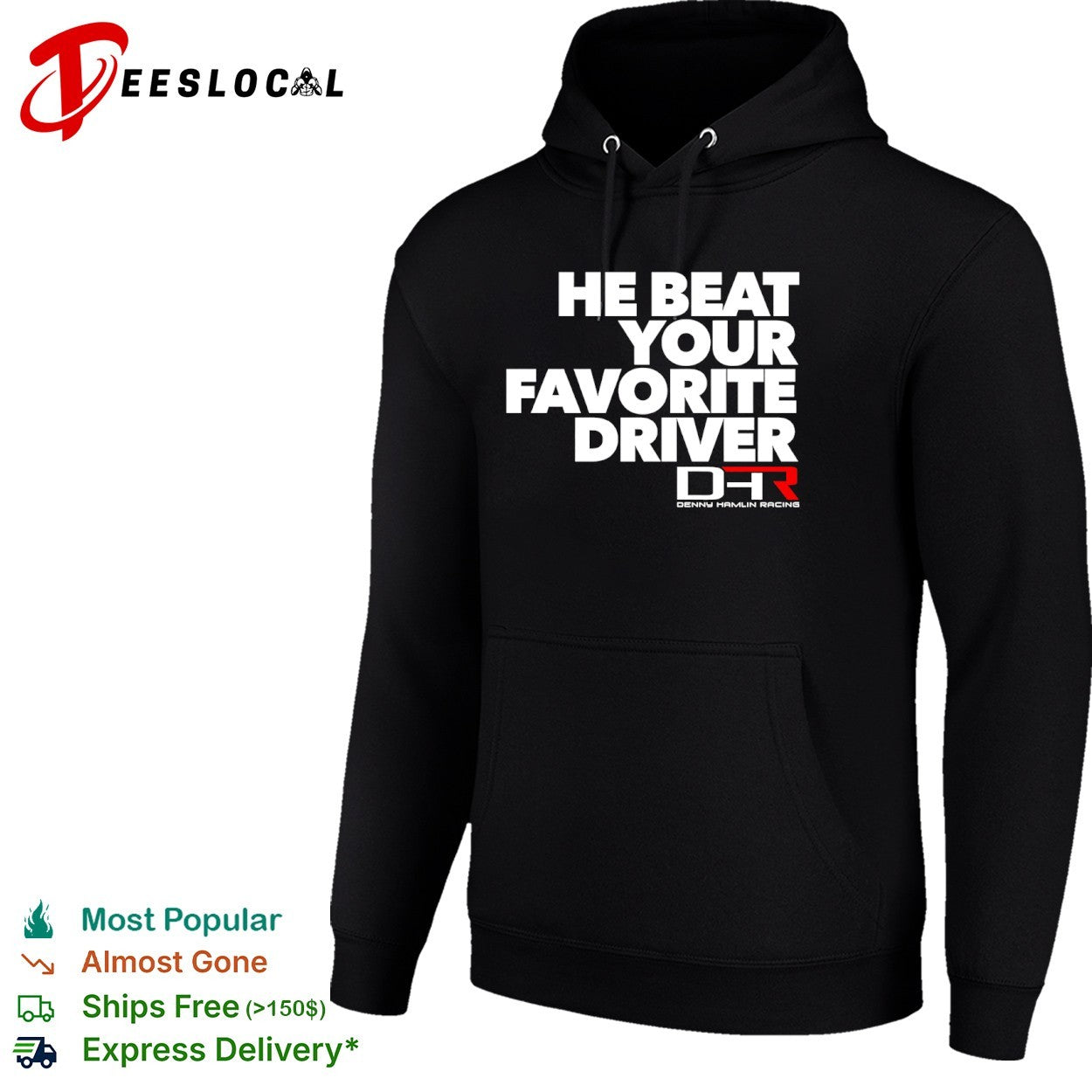 He Beat Your Favorite Driver Denny Hamlin Racing NASCAR Shirt