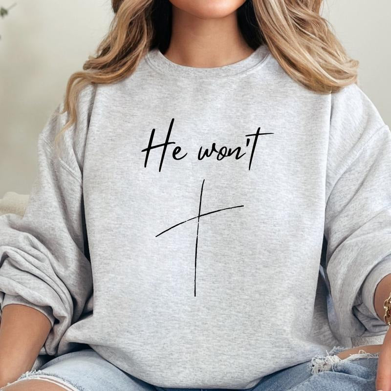 He Won't Fail Christian Sweatshirt