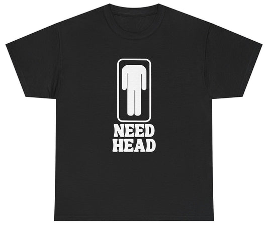 Need Head Tee - clothing by TeeHivey.com