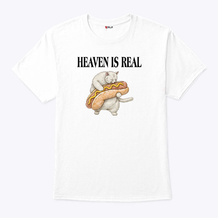 Heaven Is Real Hot Dog T Shirt