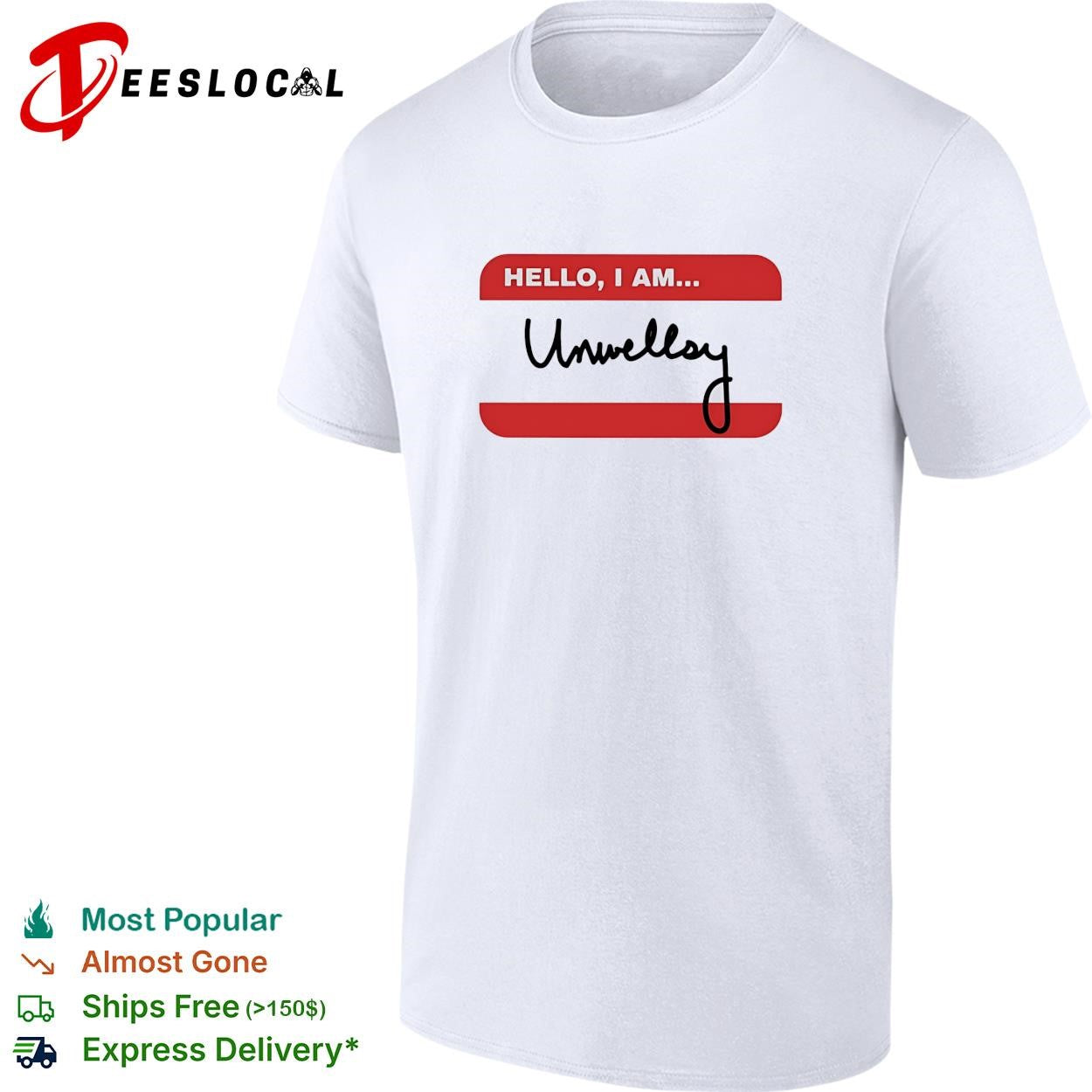 Hello I am Unwellsy name tag funny shirt