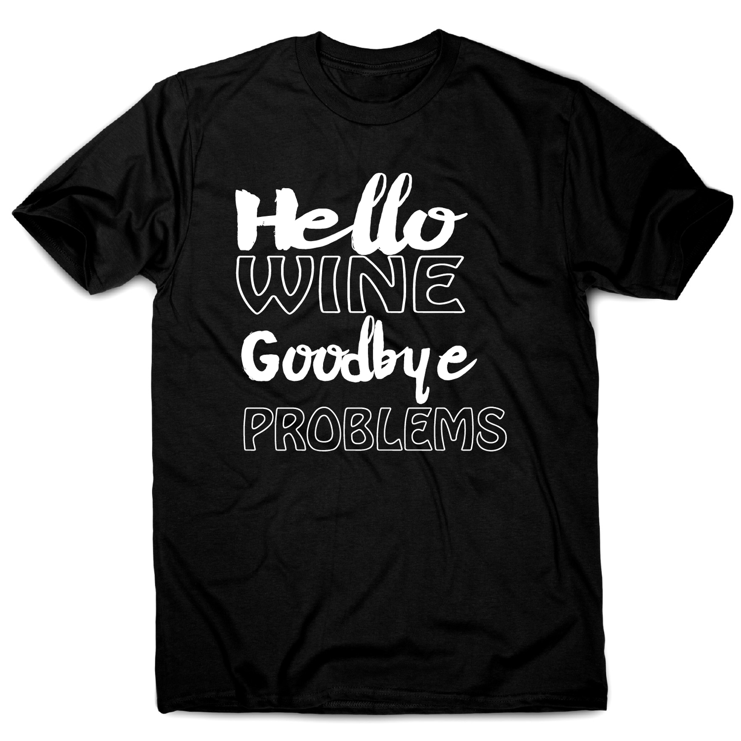 Hello wine goodbye problems funny drinking t-shirt men's