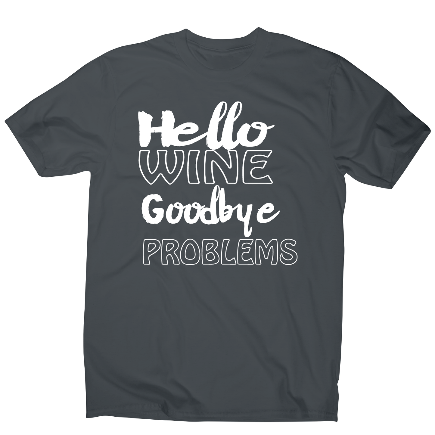 Hello wine goodbye problems funny drinking t-shirt men's