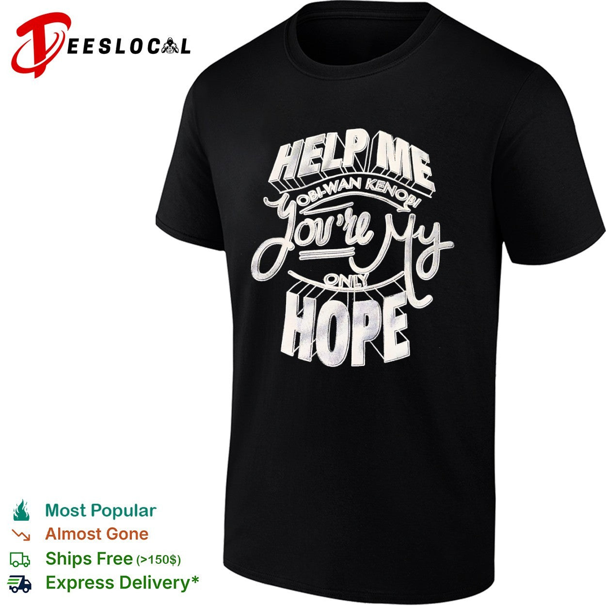 Help me Obi-Wan Kenobi youre my only hope Star Wars shirt