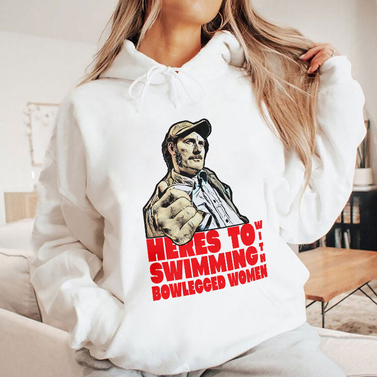 Here’s To Swimming With Bowlegged Women Quint Shirt