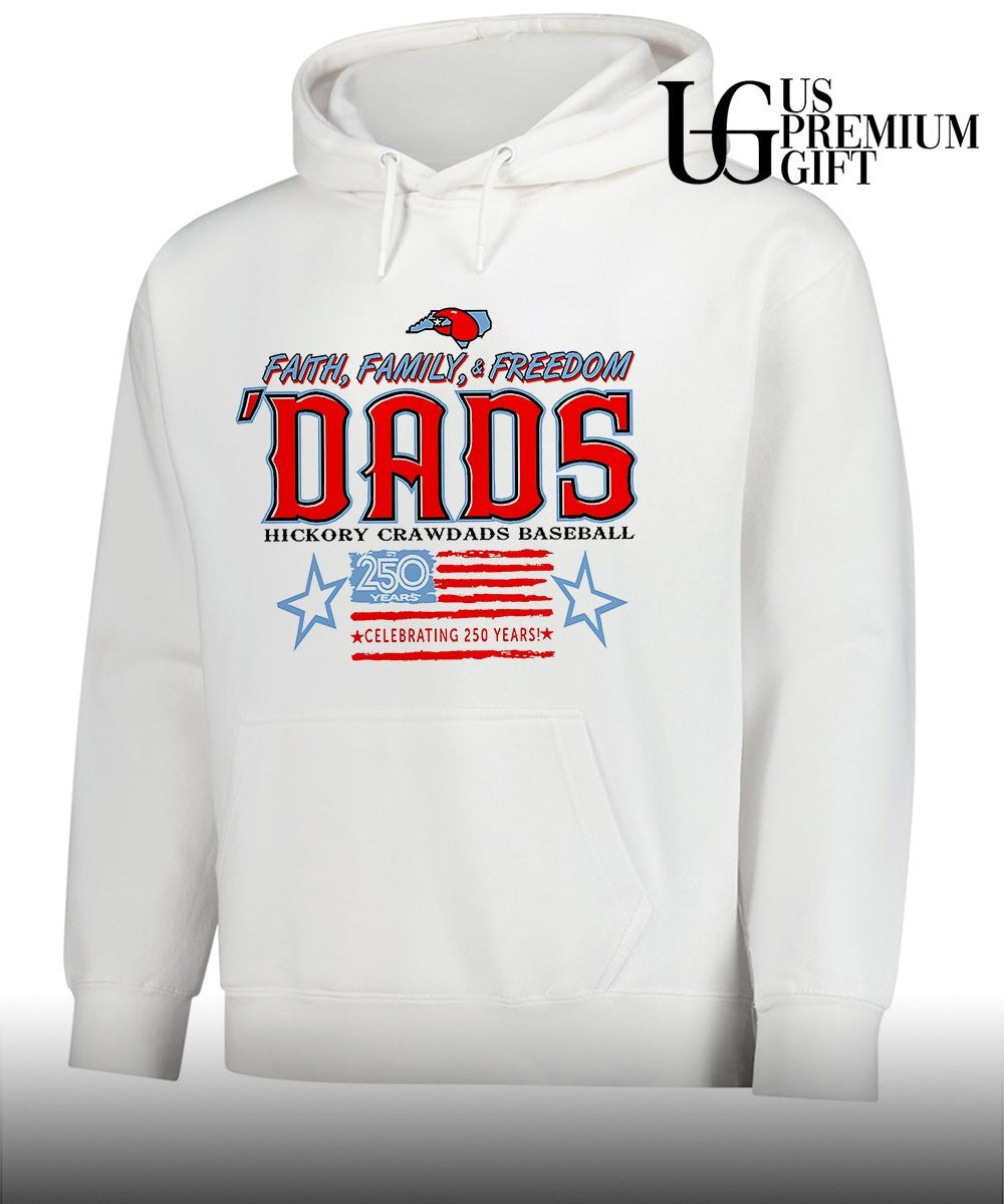 Hickory Crawdads Baseball Faith Family and Freedom Dads Celebrating 250 Years shirt