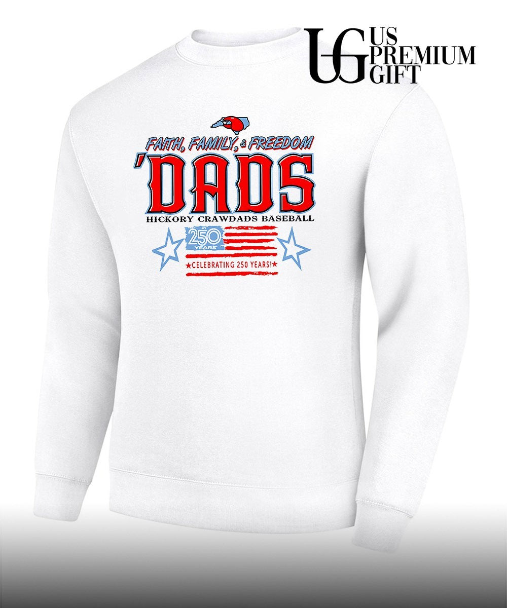 Hickory Crawdads Baseball Faith Family and Freedom Dads Celebrating 250 Years shirt
