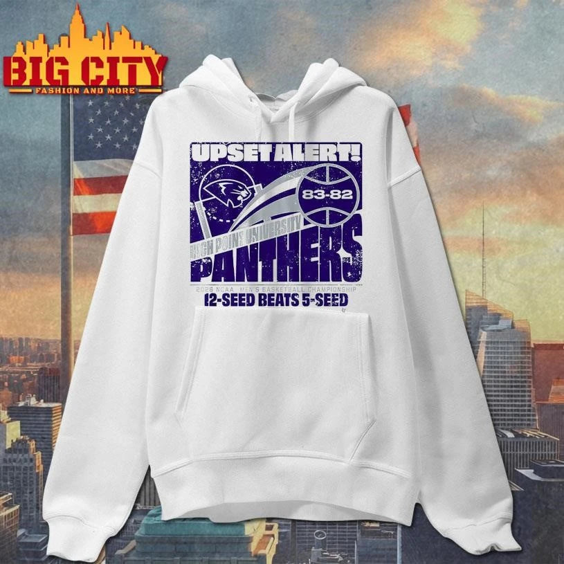 High Point 83-82 Panthers MBB 2026 March Madness Upset Alert Shirt