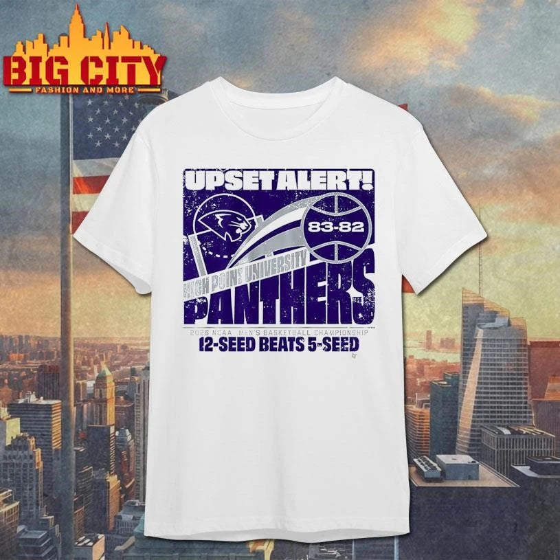 High Point 83-82 Panthers MBB 2026 March Madness Upset Alert Shirt