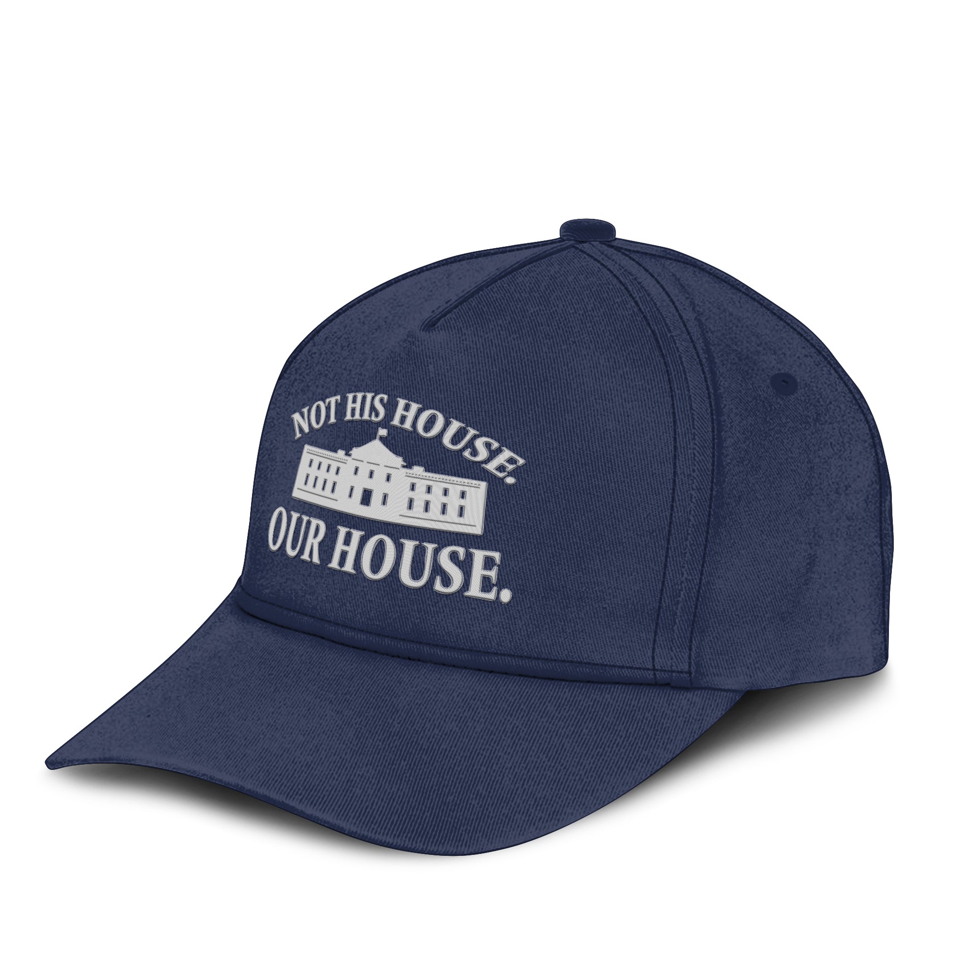 Hillary Clinton Not His House Our House Hat