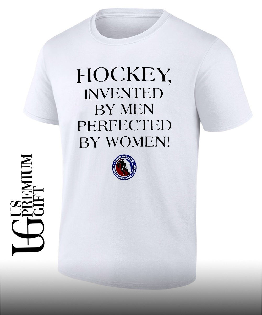 Hockey Invented by Men Perfected by Women shirt