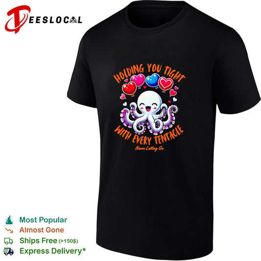 Holding you tight with every tentacle never letting go cute octopus love shirt