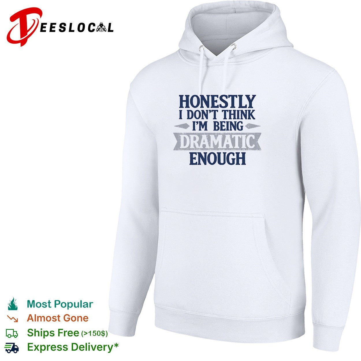 Honestly i don’t think i’m being dramatic enough shirt