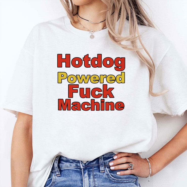 Hotdog Powered Fuck Machine T Shirt
