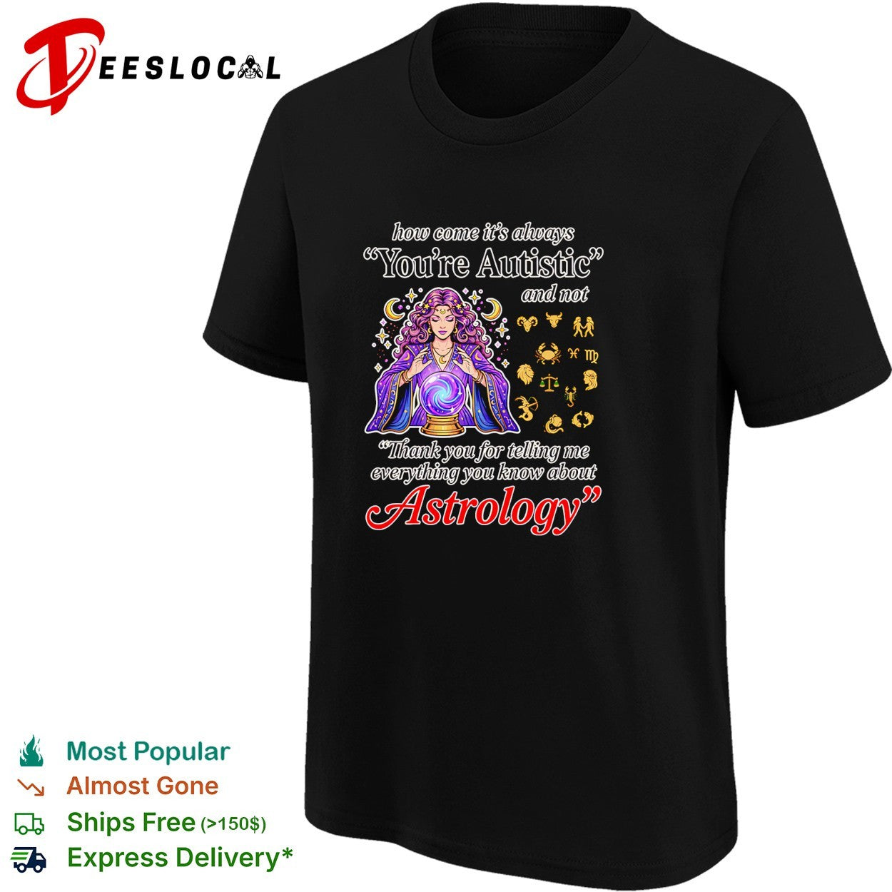 How come its always youre autistic thank you for telling me about astrology shirt