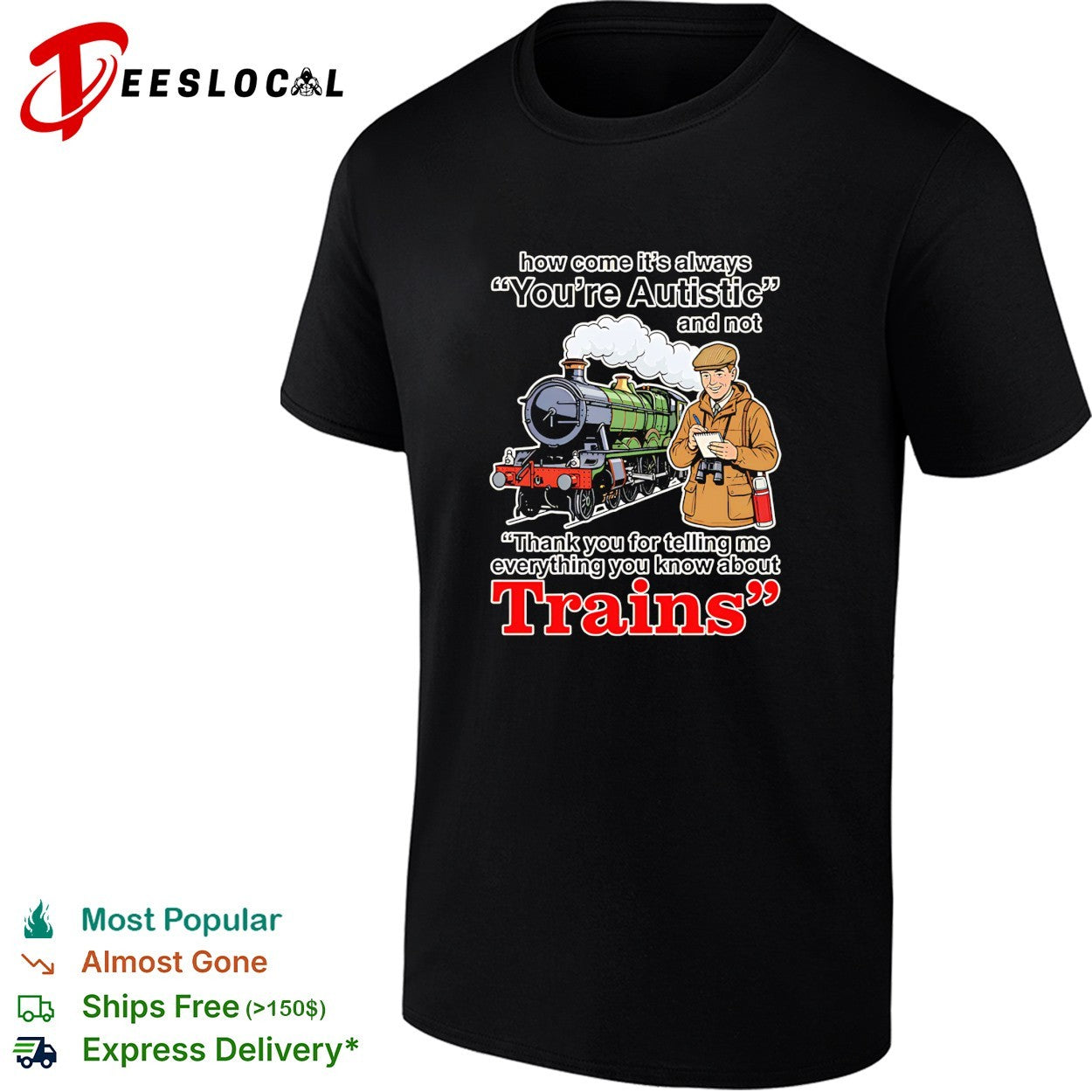 How come its always youre autistic thank you for telling me about trains shirt