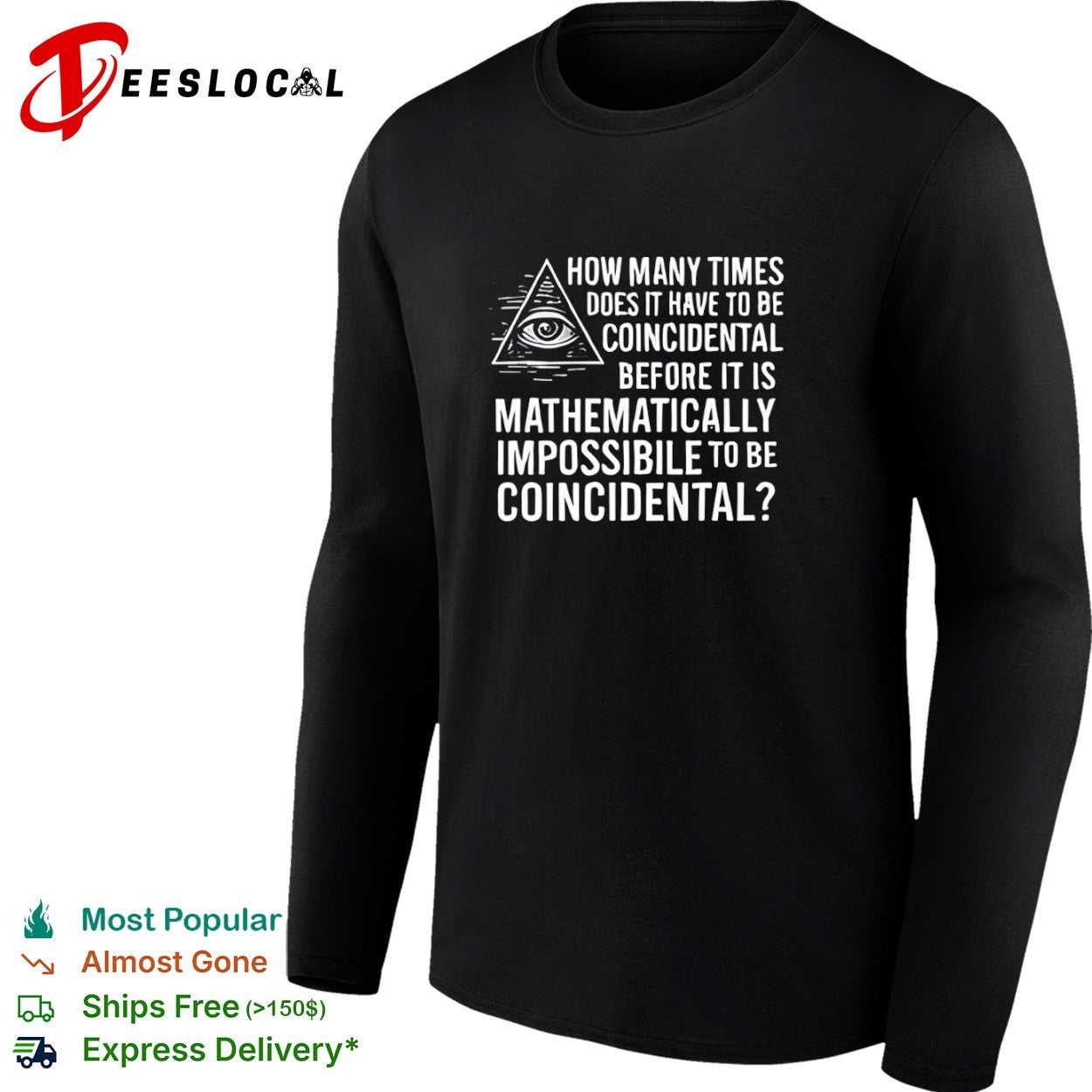 How many times does it have to be coincidental before it is mathematically impossible shirt