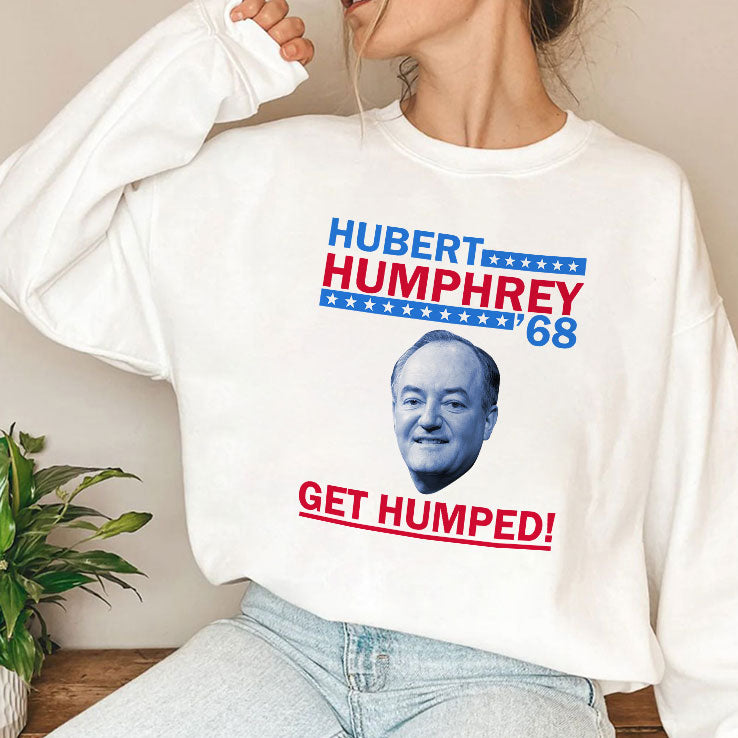 Hubert Humphrey ’68 Get Humped T Shirt