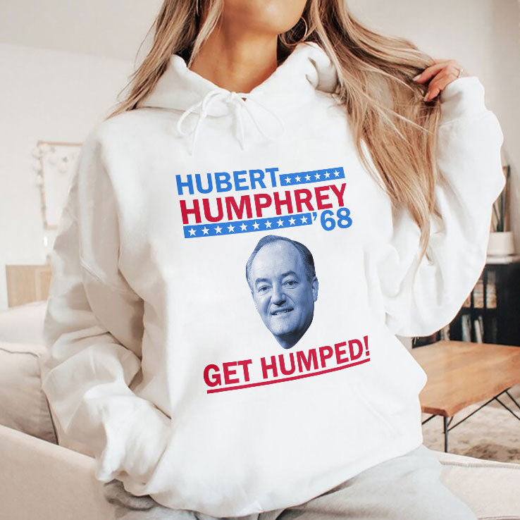 Hubert Humphrey ’68 Get Humped T Shirt