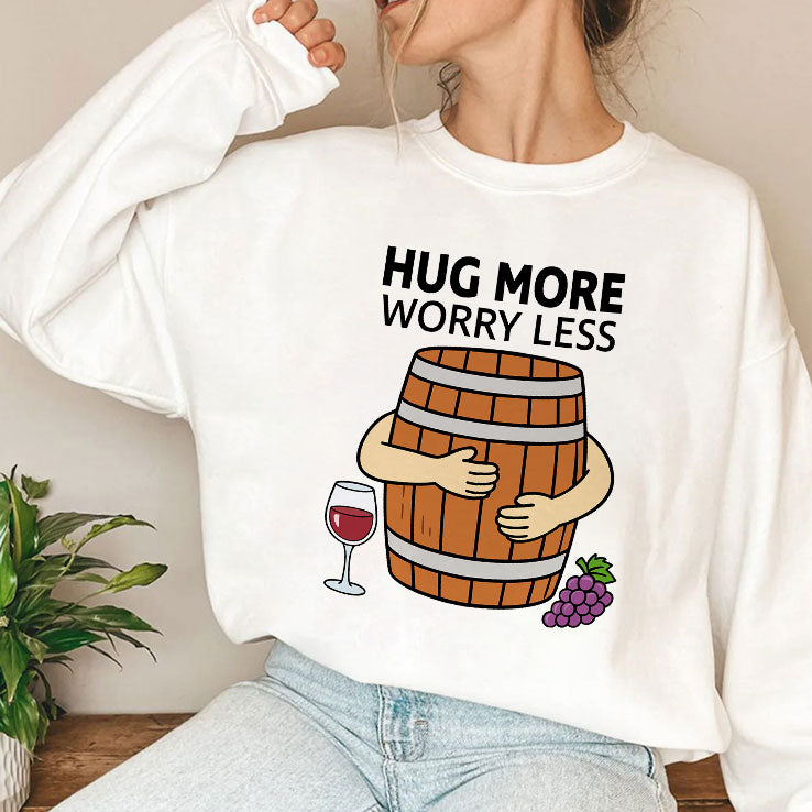 Hug More Worry Less Wine Barrel Shirt