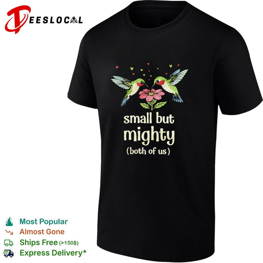 Hummingbirds small but mighty both of us floral nature shirt