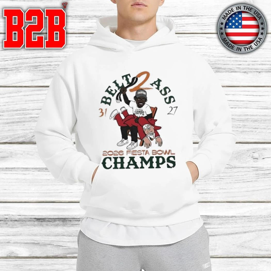 Hurricanes Belt To Ass 31 27 Fiesta Bowl Champs 2026 Shirt