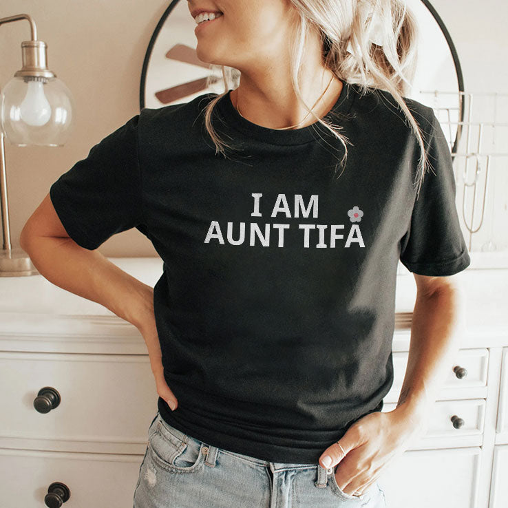 I Am Aunt Tifa T Shirt