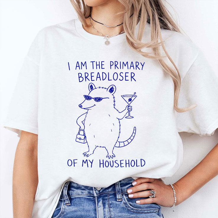 I Am The Primary Breadloser Of My Household Possum T Shirt